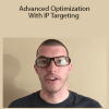 Brent Dunn – Advanced Optimization With IP Targeting