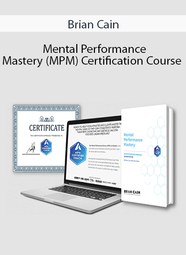 Brian Cain - Mental Performance Mastery (MPM) Certification Course