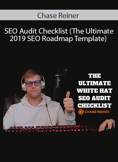 Chase Reiner - SEO Audit Checklist (The Ultimate 2019 SEO Roadmap Template)