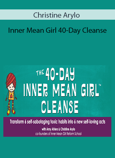 Christine Arylo - Inner Mean Girl 40-Day Cleanse