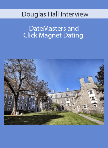 DateMasters and Click Magnet Dating – Douglas Hall Interview