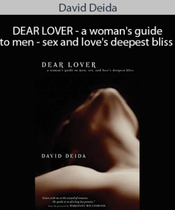 David Deida - DEAR LOVER - a woman's guide to men - sex and love's deepest bliss