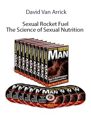 David Van Arrick - Sexual Rocket Fuel - The Science of Sexual Nutrition