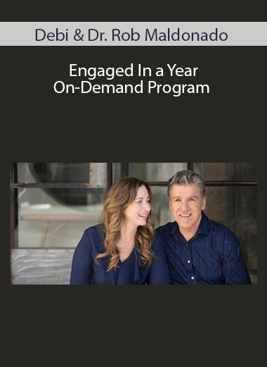 Debi & Dr. Rob Maldonado - Engaged In a Year On-Demand Program