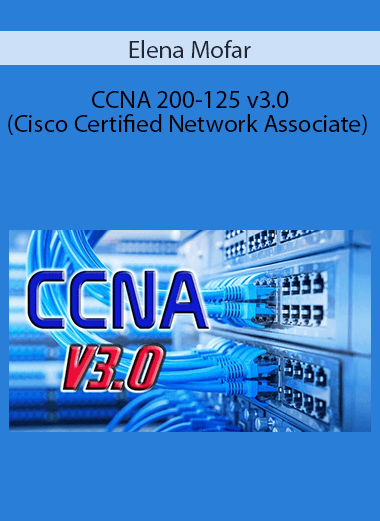 Elena Mofar - CCNA 200-125 v3.0 (Cisco Certified Network Associate)