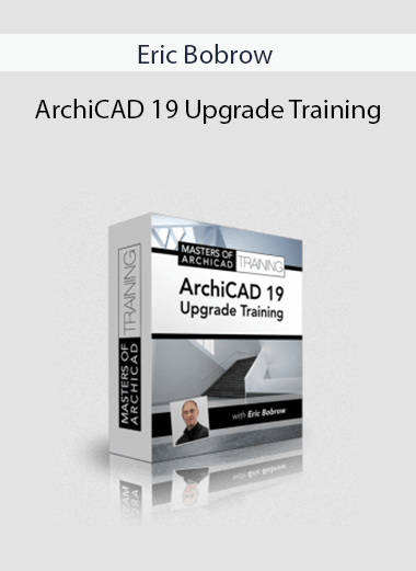 Eric Bobrow - ArchiCAD 19 Upgrade Training