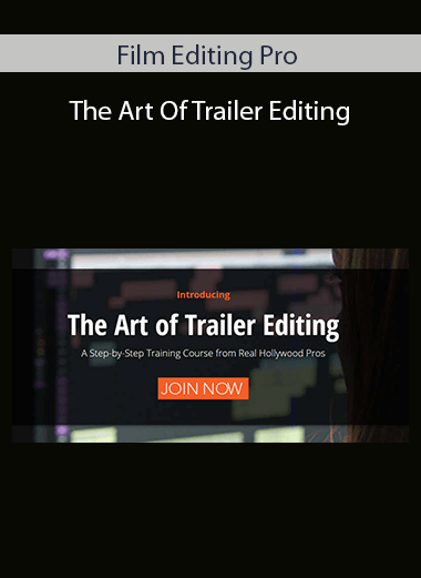 Film Editing Pro - The Art Of Trailer Editing