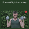 Fitness & Weight Loss Hacking