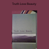 Francis Lucille - Truth Love Beauty
