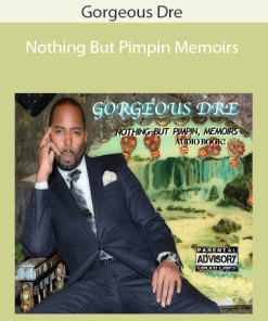 Gorgeous Dre - Nothing But Pimpin Memoirs