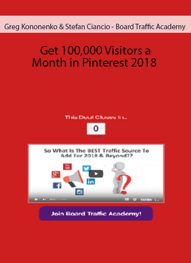 Greg Kononenko & Stefan Ciancio - Board Traffic Academy - Get 100,000 Visitors a Month in Pinterest 2018