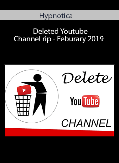 Hypnotica - Deleted Youtube Channel rip - Feburary 2019