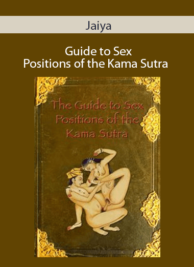 Jaiya – Guide to Sex Positions of the Kama Sutra