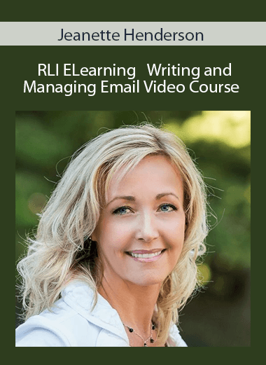Jeanette Henderson - RLI ELearning - Writing and Managing Email Video Course