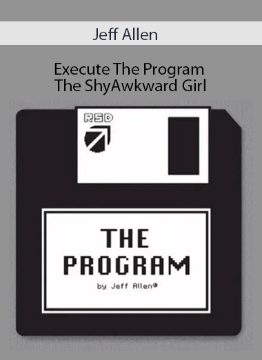 Jeff Allen – Execute The Program – The ShyAwkward Girl