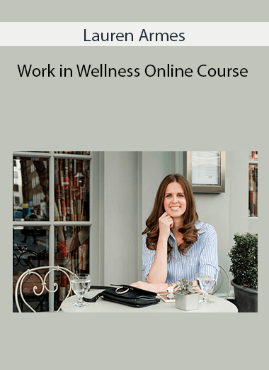 Lauren Armes - Work in Wellness Online Course
