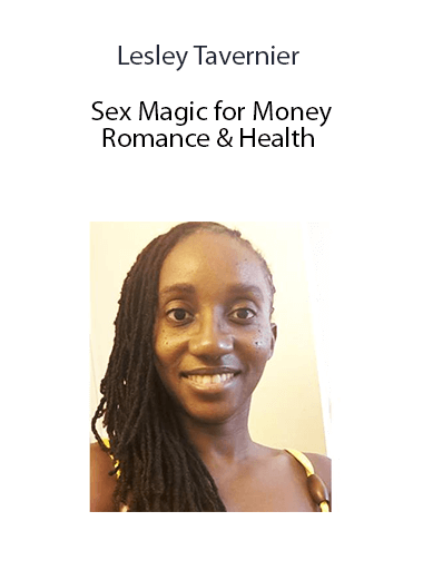 Lesley Tavernier - Sex Magic for Money - Romance & Health