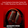 Love Systems Interview Series Vol.122 - 5 Killer Routines You Must Know