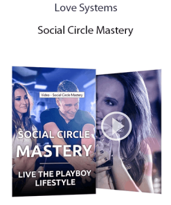 Love Systems - Social Circle Mastery