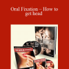 Michael Fiore – Oral Fixation – How to get head