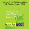 Microsoft - 70-741 Networking with Windows Server 2016