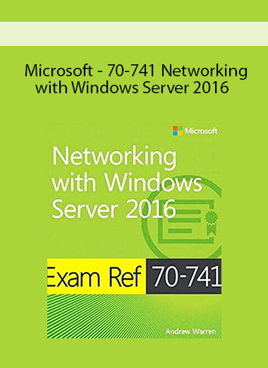 Microsoft - 70-741 Networking with Windows Server 2016