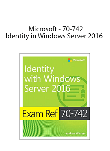 Microsoft - 70-742 Identity in Windows Server 2016