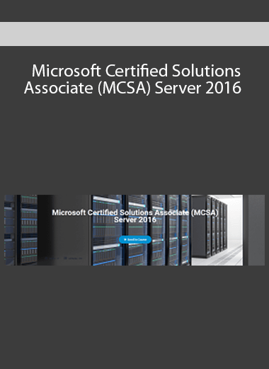 Microsoft Certified Solutions Associate (MCSA) Server 2016