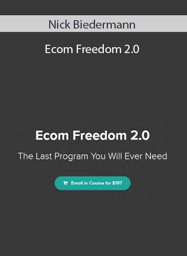 Nick Biedermann - Ecom Freedom 2.0