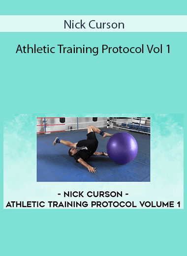 Nick Curson - Athletic Training Protocol Vol 1