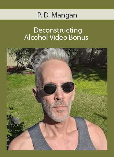 P. D. Mangan - Deconstructing Alcohol Video Bonus