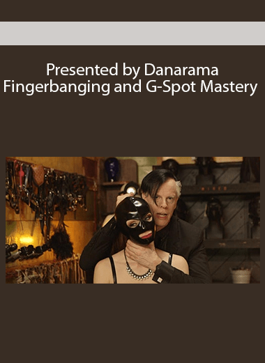 Presented by Danarama - Fingerbanging and G-Spot Mastery