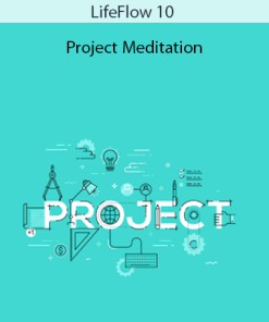 Project Meditation - LifeFlow 10