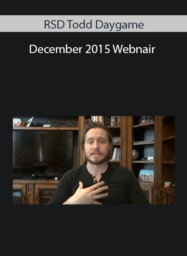 RSD Todd Daygame - December 2015 Webnair