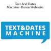 RSD Todd - Text And Dates Machine - Bonus Webnairs