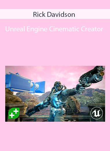 Rick Davidson - Unreal Engine Cinematic Creator