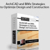 Roderick Anderson - ArchiCAD and BIMx Strategies to Optimize Design and Construction