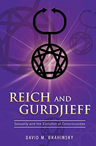  David M. Brahinsky - Reich and Gurdjieff - Sexuality and the Evolution of Consciousness 2011 