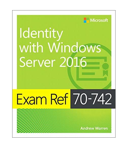  Microsoft - 70-742 Identity in Windows Server 2016 