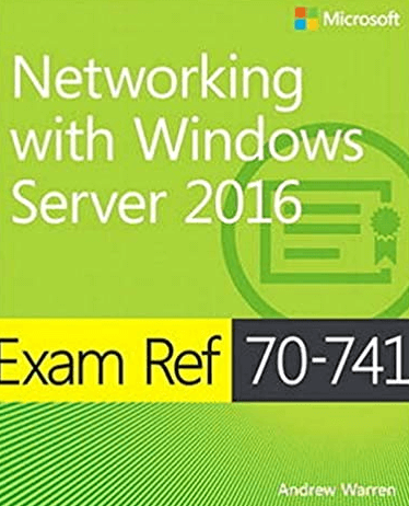  Microsoft - 70-741 Networking with Windows Server 2016 