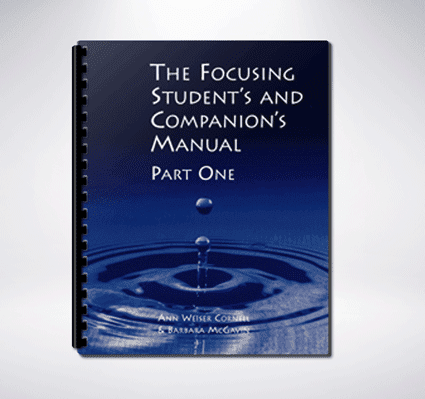  Ann Weiser Cornell - Barbara McGavin - The Focusing Student's and Companion's Manual - Part 1+2 