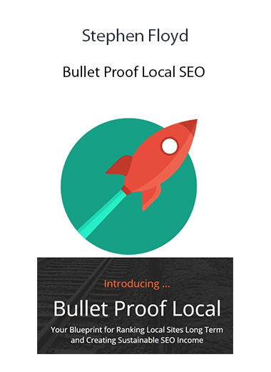 Stephen Floyd - Bullet Proof Local SEO