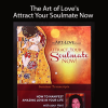 The Art of Love's Attract Your Soulmate Now