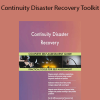 The Art of Service - Continuity Disaster Recovery Toolkit