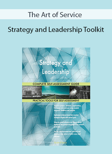 The Art of Service - Strategy and Leadership Toolkit