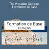 The Vibration Goddess - Formation de Base