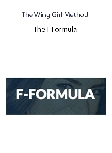 The Wing Girl Method - The F Formula