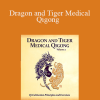 Bruce Frantzis - Dragon and Tiger Medical Qigong