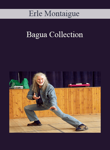 Erle Montaigue - Bagua Collection