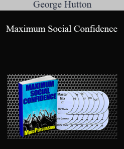 George Hutton - Maximum Social Confidence